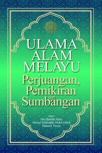 ULAMA ALAM MELAYU : PERJUANGAN, PEMIKIRAN, DAN SUMBANGAN